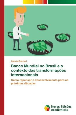 Banco Mundial no Brasil e o contexto das transformações internacionais