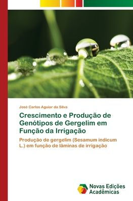 Crescimento e Produção de Genótipos de Gergelim em Função da Irrigação