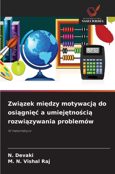 Związek między motywacją do osiągnięc a umiejętnością rozwiązywania problem�w