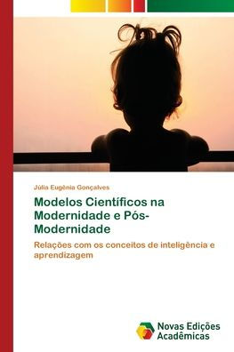 Modelos Científicos na Modernidade e Pós-Modernidade