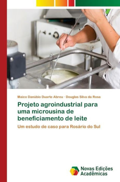 Projeto agroindustrial para uma microusina de beneficiamento de leite