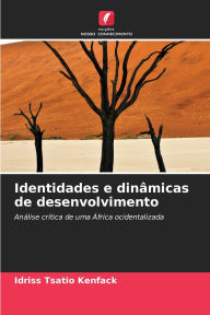 Title: Identidades e dinÃ¯Â¿Â½micas de desenvolvimento, Author: Idriss Tsatio Kenfack