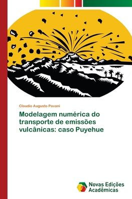 Modelagem numérica do transporte de emissões vulcânicas: caso Puyehue