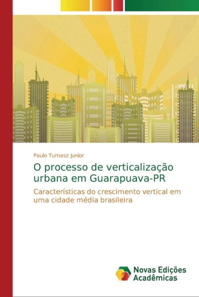 O processo de verticalização urbana em Guarapuava-PR