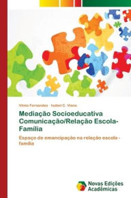 Title: Mediação Socioeducativa Comunicação/Relação Escola-Família, Author: Vânia Fernandes
