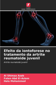 Title: Efeito da iontoforese no tratamento da artrite reumatoide juvenil, Author: Al Shimaa Azab