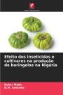 Efeito dos inseticidas e cultivares na produÃ¯Â¿Â½Ã¯Â¿Â½o de beringelas na NigÃ¯Â¿Â½ria