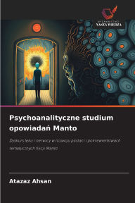 Title: Psychoanalityczne studium opowiadań Manto, Author: Atazaz Ahsan