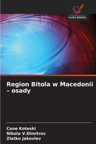 Title: Region Bitola w Macedonii - osady, Author: Cane Koteski