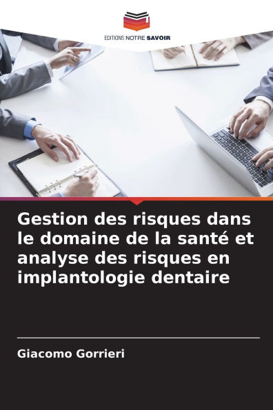 Gestion des risques dans le domaine de la sant� et analyse des risques en implantologie dentaire