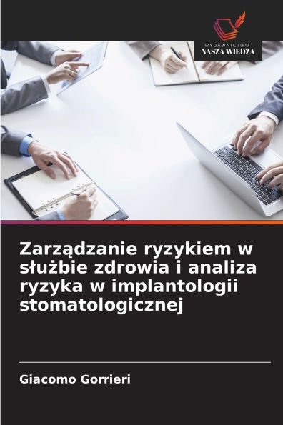 Zarządzanie ryzykiem w slużbie zdrowia i analiza ryzyka w implantologii stomatologicznej