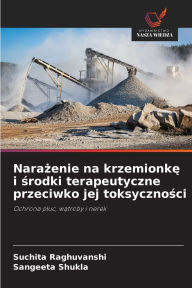 Title: Narażenie na krzemionkę i środki terapeutyczne przeciwko jej toksyczności, Author: Suchita Raghuvanshi
