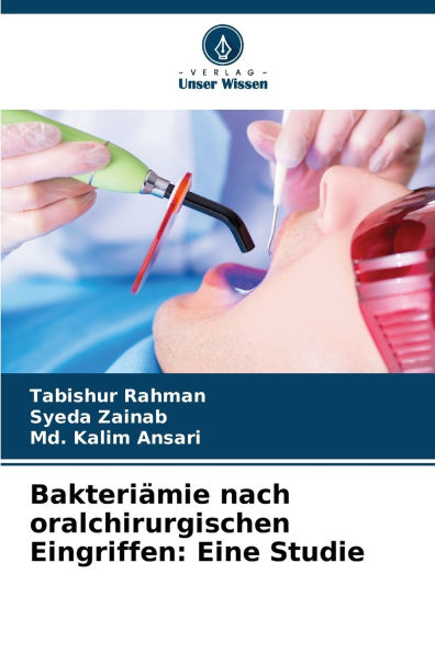 Bakteri�mie nach oralchirurgischen Eingriffen: Eine Studie