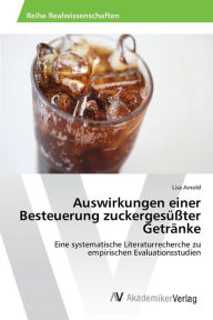 Title: Auswirkungen einer Besteuerung zuckergesüßter Getränke, Author: Lisa Arnold