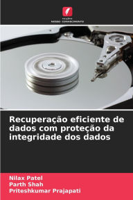 Title: RecuperaÃ¯Â¿Â½Ã¯Â¿Â½o eficiente de dados com proteÃ¯Â¿Â½Ã¯Â¿Â½o da integridade dos dados, Author: Nilax Patel