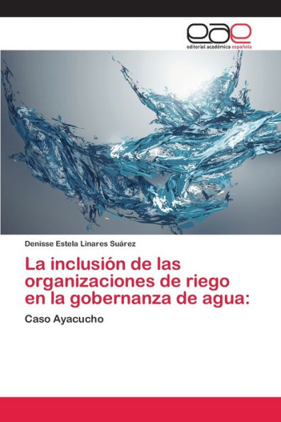 La inclusión de las organizaciones de riego en la gobernanza de agua