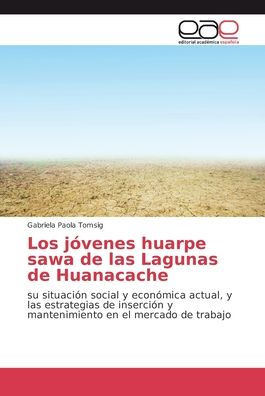 Los jóvenes huarpe sawa de las Lagunas de Huanacache
