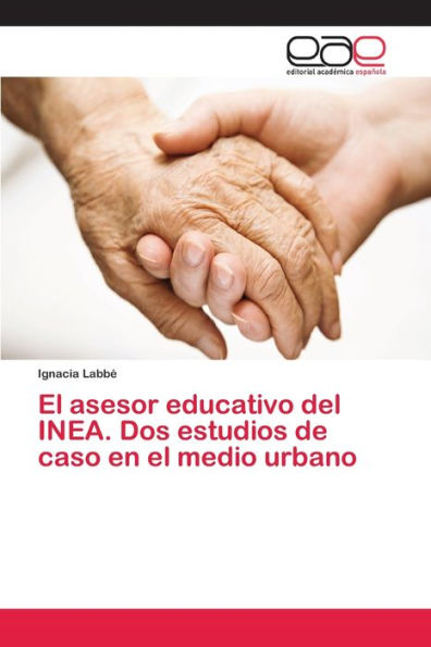 El asesor educativo del INEA. Dos estudios de caso en el medio urbano