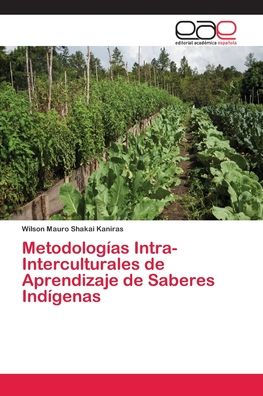 Metodologías Intra-Interculturales de Aprendizaje de Saberes Indígenas