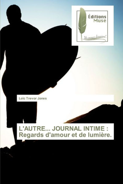 L'AUTRE... JOURNAL INTIME: Regards d'amour et de lumière.