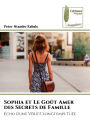 Sophia et Le Goï¿½t Amer des Secrets de Famille