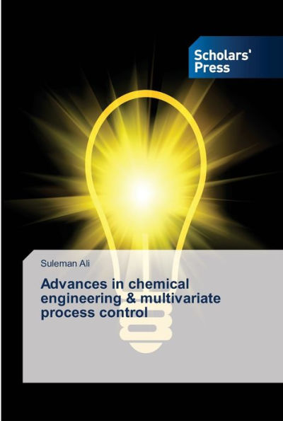 Advances in chemical engineering & multivariate process control