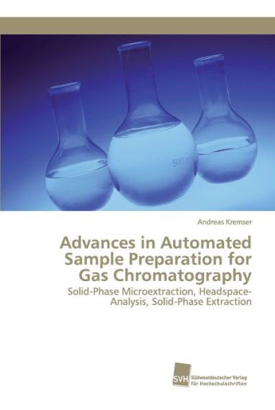 Advances in Automated Sample Preparation for Gas Chromatography