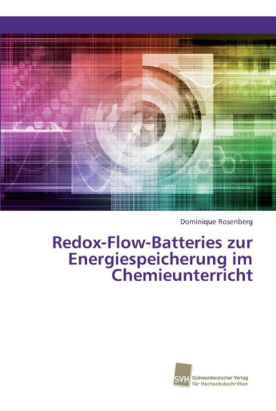 Redox-Flow-Batteries zur Energiespeicherung im Chemieunterricht
