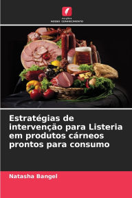 Title: EstratÃ¯Â¿Â½gias de intervenÃ¯Â¿Â½Ã¯Â¿Â½o para Listeria em produtos cÃ¯Â¿Â½rneos prontos para consumo, Author: Natasha Bangel