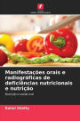 ManifestaÃ¯Â¿Â½Ã¯Â¿Â½es orais e radiogrÃ¯Â¿Â½ficas de deficiÃ¯Â¿Â½ncias nutricionais e nutriÃ¯Â¿Â½Ã¯Â¿Â½o