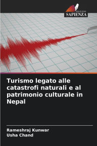 Title: Turismo legato alle catastrofi naturali e al patrimonio culturale in Nepal, Author: Rameshraj Kunwar