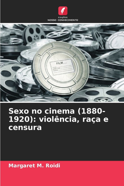 Sexo no cinema (1880-1920): viol�ncia, ra�a e censura