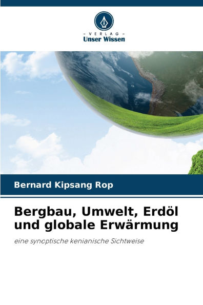 Bergbau, Umwelt, ErdÃ¯Â¿Â½l und globale ErwÃ¯Â¿Â½rmung