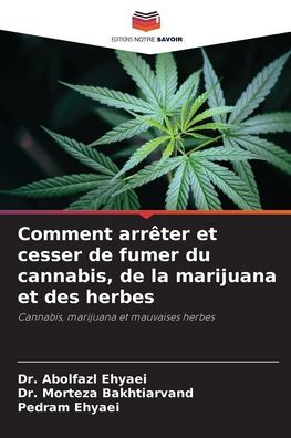 Comment arrÃ¯Â¿Â½ter et cesser de fumer du cannabis, de la marijuana et des herbes