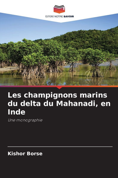Les champignons marins du delta du Mahanadi, en Inde