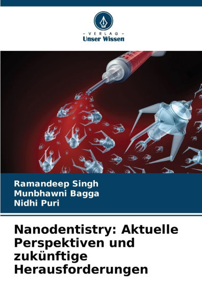 Nanodentistry: Aktuelle Perspektiven und zukÃ¯Â¿Â½nftige Herausforderungen