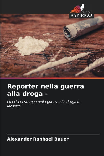 Reporter nella guerra alla droga -