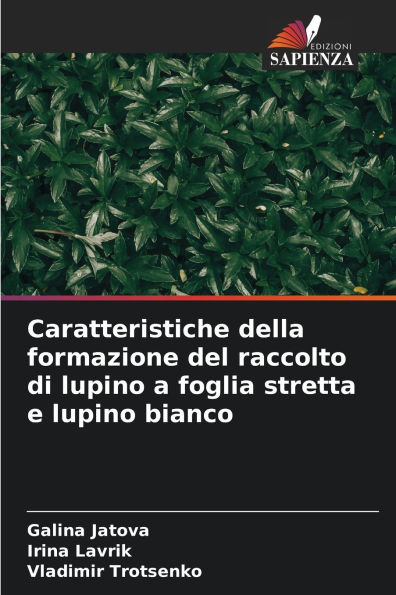 Caratteristiche della formazione del raccolto di lupino a foglia stretta e lupino bianco