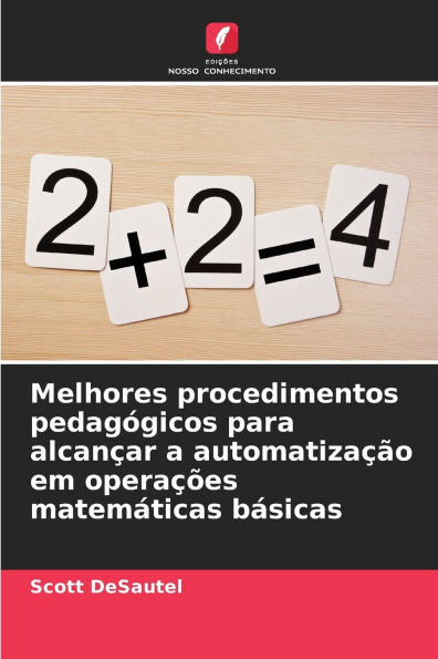 Melhores procedimentos pedag�gicos para alcan�ar a automatiza��o em opera��es matem�ticas b�sicas