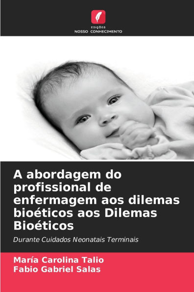 A abordagem do profissional de enfermagem aos dilemas bioÃ¯Â¿Â½ticos aos Dilemas BioÃ¯Â¿Â½ticos