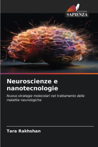 Title: Neuroscienze e nanotecnologie, Author: Tara Rakhshan