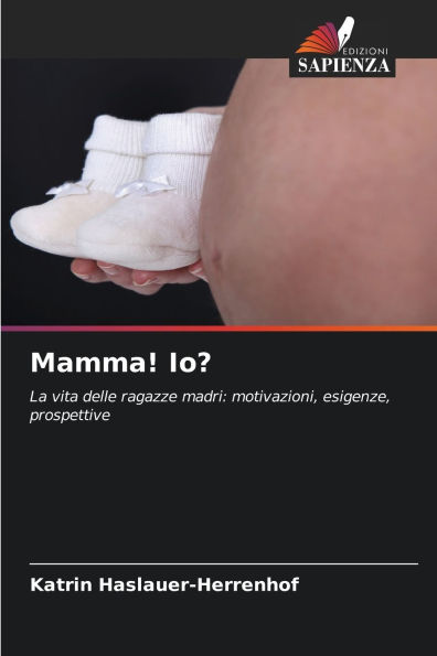 Mamma! Io?