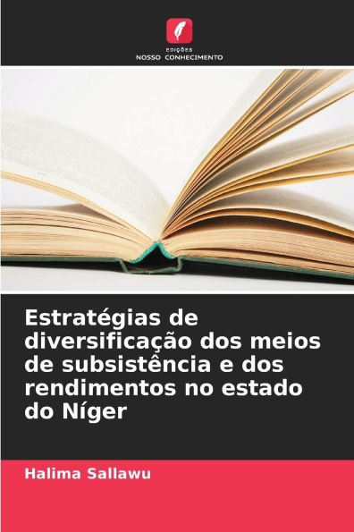 EstratÃ¯Â¿Â½gias de diversificaÃ¯Â¿Â½Ã¯Â¿Â½o dos meios de subsistÃ¯Â¿Â½ncia e dos rendimentos no estado do NÃ¯Â¿Â½ger