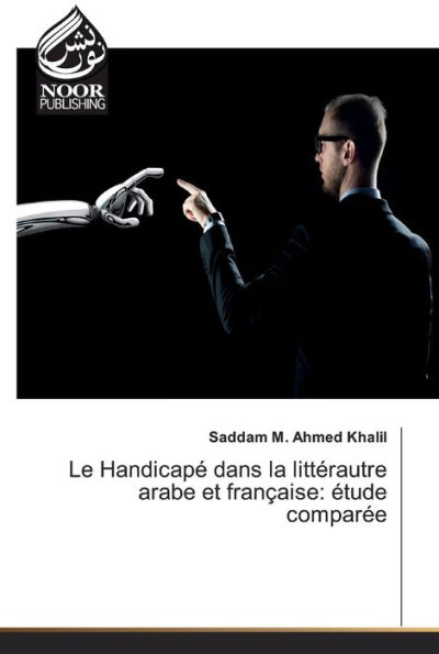 Le Handicapé dans la littérautre arabe et française: étude comparée