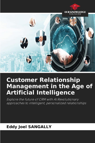 Customer Relationship Management in the Age of Artificial Intelligence