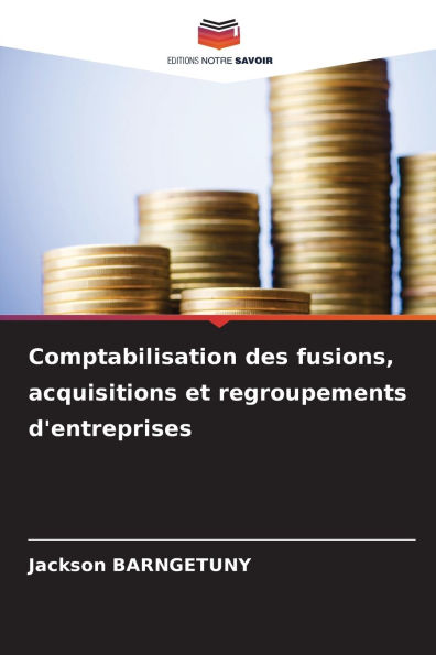 Comptabilisation des fusions, acquisitions et regroupements d'entreprises