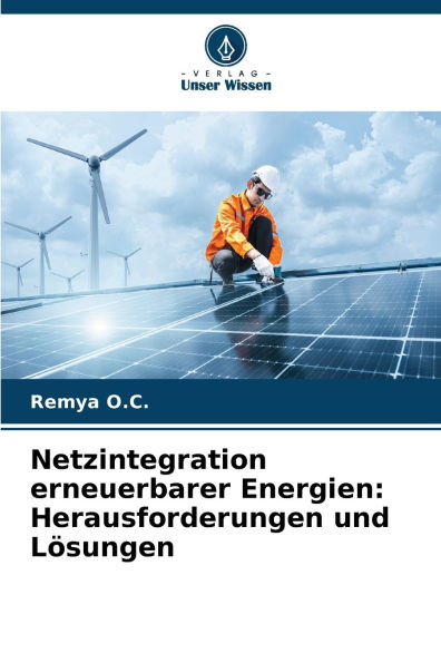 Netzintegration erneuerbarer Energien: Herausforderungen und LÃ¯Â¿Â½sungen