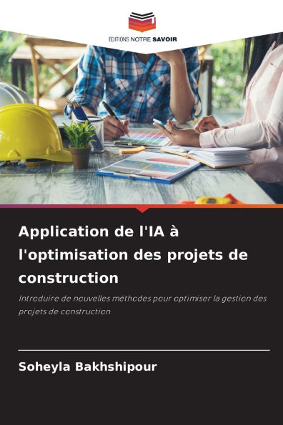 Application de l'IA Ã¯Â¿Â½ l'optimisation des projets de construction