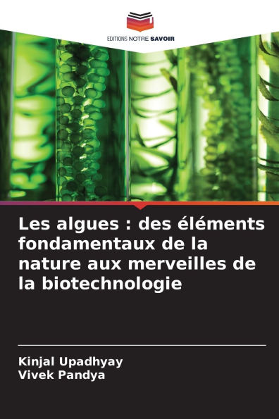 Les algues: des Ã¯Â¿Â½lÃ¯Â¿Â½ments fondamentaux de la nature aux merveilles de la biotechnologie