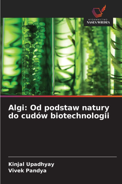 Algi: Od podstaw natury do cudÃ¯Â¿Â½w biotechnologii